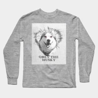 Funny Husky Dog Design - Obey The Husky Long Sleeve T-Shirt